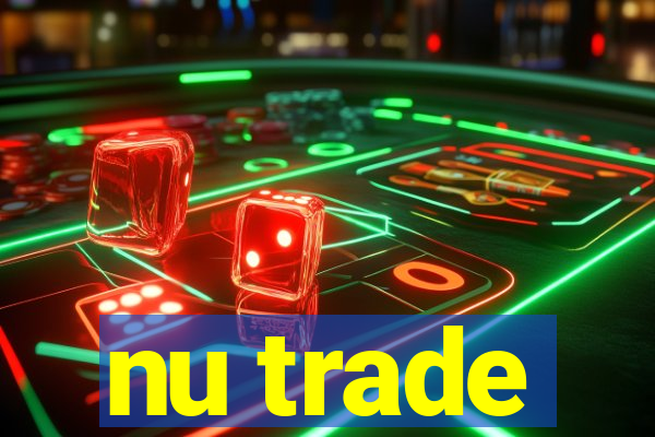 nu trade